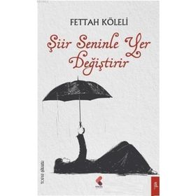 Şiir Seninle Yer Değiştirir - Fettah Köleli