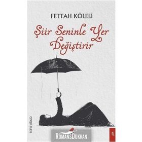 Şiir Seninle Yer Değiştirir - Fettah Köleli