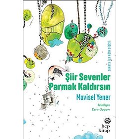 Şiir Sevenler Parmak Kaldırsın - Mavisel Yener