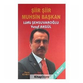 ŞIIR ŞIIR MUHSIN BAŞKAN - LÜTFÜ ŞEHSUVAROĞLU