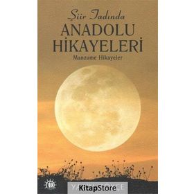 Şiir Tadında Anadolu Hikayeleri - Yasin Gökçe