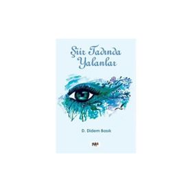 Şiir Tadında Yalanlar - D. Didem Basık