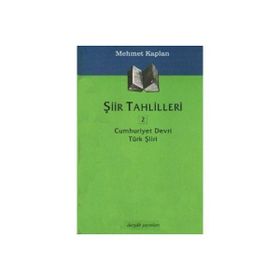 Şiir Tahlilleri 2 Cumhuriyet Devri Türk Şiiri - Mehmet Kaplan