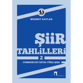 Şiir Tahlilleri 2 Cumhuriyet Devri Türk Şiiri - Mehmet Kaplan
