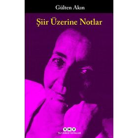 Şiir Üzerine Notlar - Gülten Akın