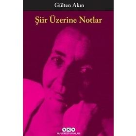 Şiir Üzerine Notlar - Gülten Akın