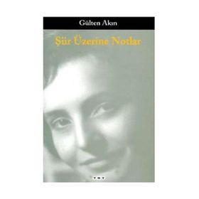 Şiir Üzerine Notlar - Gülten Akın