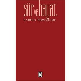 Şiir ve Hayat - Osman Bayraktar