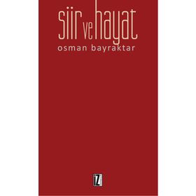 Şiir ve Hayat - Osman Bayraktar