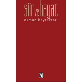 Şiir ve Hayat - Osman Bayraktar