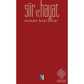 Şiir ve Hayat - Osman Bayraktar