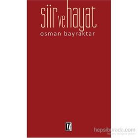 Şiir ve Hayat - Osman Bayraktar