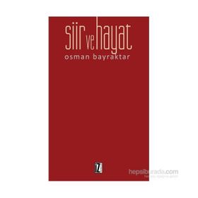 Şiir ve Hayat - Osman Bayraktar