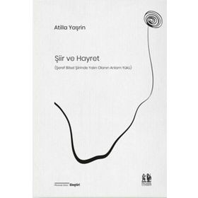 Şiir ve Hayret - Atilla Yaşrin