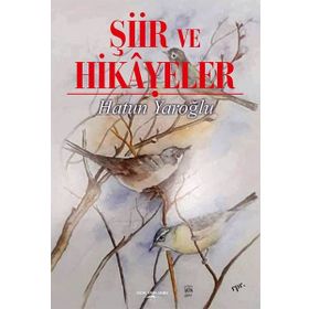 Şiir ve Hikayeler - Hatun Yaroğlu