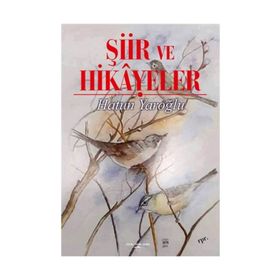 Şiir ve Hikayeler - Hatun Yaroğlu