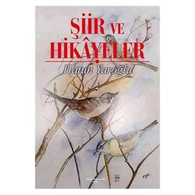 Şiir ve Hikayeler - Hatun Yaroğlu
