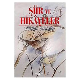 Şiir ve Hikayeler - Hatun Yaroğlu