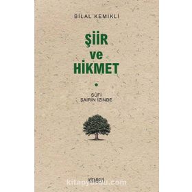 Şiir ve Hikmet - Bilal Kemikli