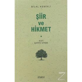 Şiir ve Hikmet - Bilal Kemikli