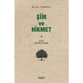 Şiir ve Hikmet - Bilal Kemikli