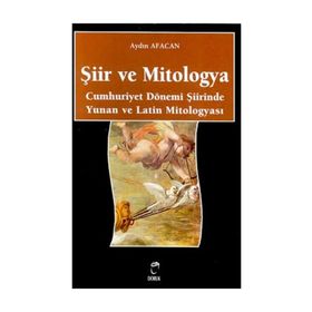 ŞİİR VE MITOLOGYA - AYDIN AFACAN
