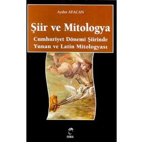 ŞİİR VE MITOLOGYA - AYDIN AFACAN