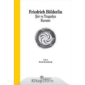 Şiir ve Tragedya Kuramı - Frıedrich Hölderlin