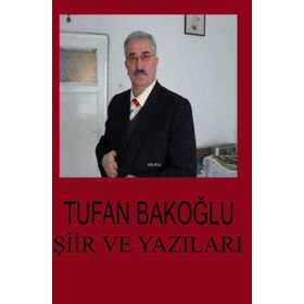 Şiir ve Yazıları - Tufan Bakoğlu
