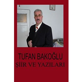 Şiir ve Yazıları - Tufan Bakoğlu