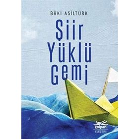 Şiir Yüklü Gemi - Baki Asiltürk