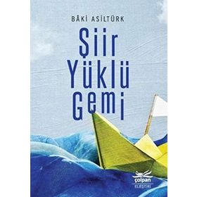 Şiir Yüklü Gemi - Baki Asiltürk
