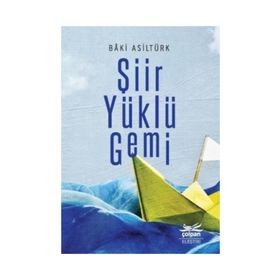 Şiir Yüklü Gemi - Baki Asiltürk
