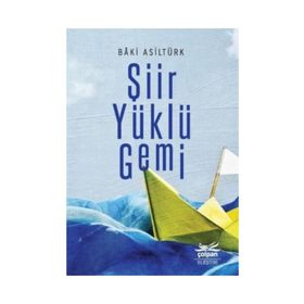 Şiir Yüklü Gemi - Baki Asiltürk