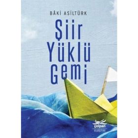Şiir Yüklü Gemi - Baki Asiltürk