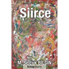 Şiirce - M. Selçuk Bilgin