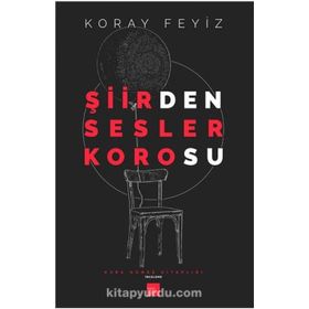 Şiirden Sesler Korosu - Koray Feyiz