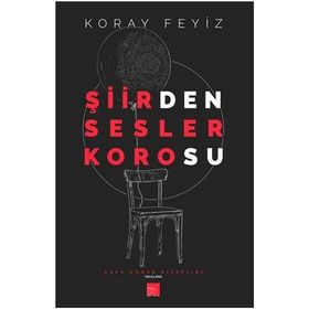 Şiirden Sesler Korosu - Koray Feyiz