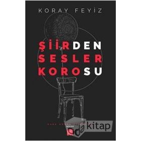 Şiirden Sesler Korosu - Koray Feyiz