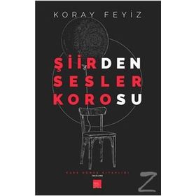 Şiirden Sesler Korosu - Koray Feyiz
