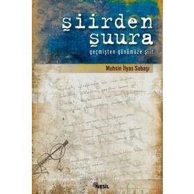 ŞİİRDEN ŞUURA - MUHSIN İLYAS SUBAŞI