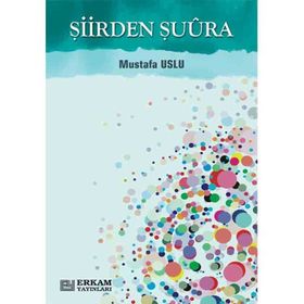ŞİİRDEN ŞUURA - MUHSIN İLYAS SUBAŞI