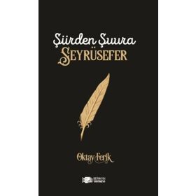 Şiirden Şuura Seyrüsefer - Oktay Ferik