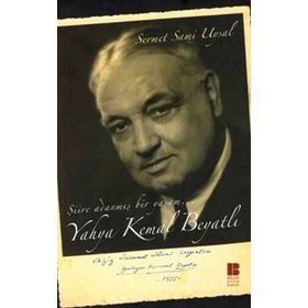 ŞİİRE ADANMIŞ BIR YAŞAM YAHYA KEMAL - SERMET SAMI UYSAL
