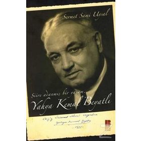 ŞİİRE ADANMIŞ BIR YAŞAM YAHYA KEMAL - SERMET SAMI UYSAL