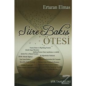 ŞİİRE BAKIŞ ÖTESİ ŞİİR TAHLILLERI - ERTURAN ELMAS