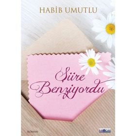 Şiire Benziyordu / Habib Umutlu