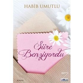 Şiire Benziyordu / Habib Umutlu