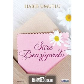 Şiire Benziyordu / Habib Umutlu