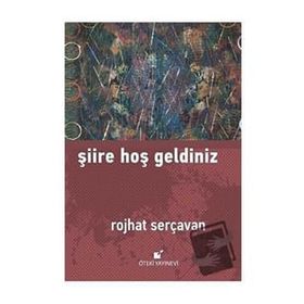 Şiire Hoş Geldiniz - Rojhat Serçavan